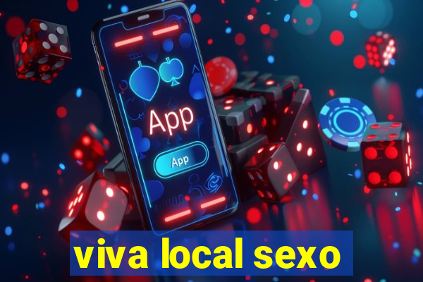 viva local sexo